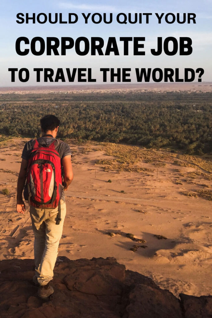 Quit your corporate job to travel the world?